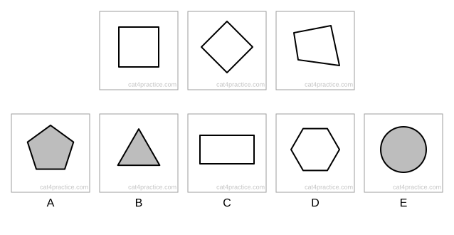 Three figures: a white square, a white square standing on one corner, and a white four-sided shape with no equal sides. Five options: A a grey pentagon, B a grey triangle, C a white rectangle, D a white hexagon, E a grey circle